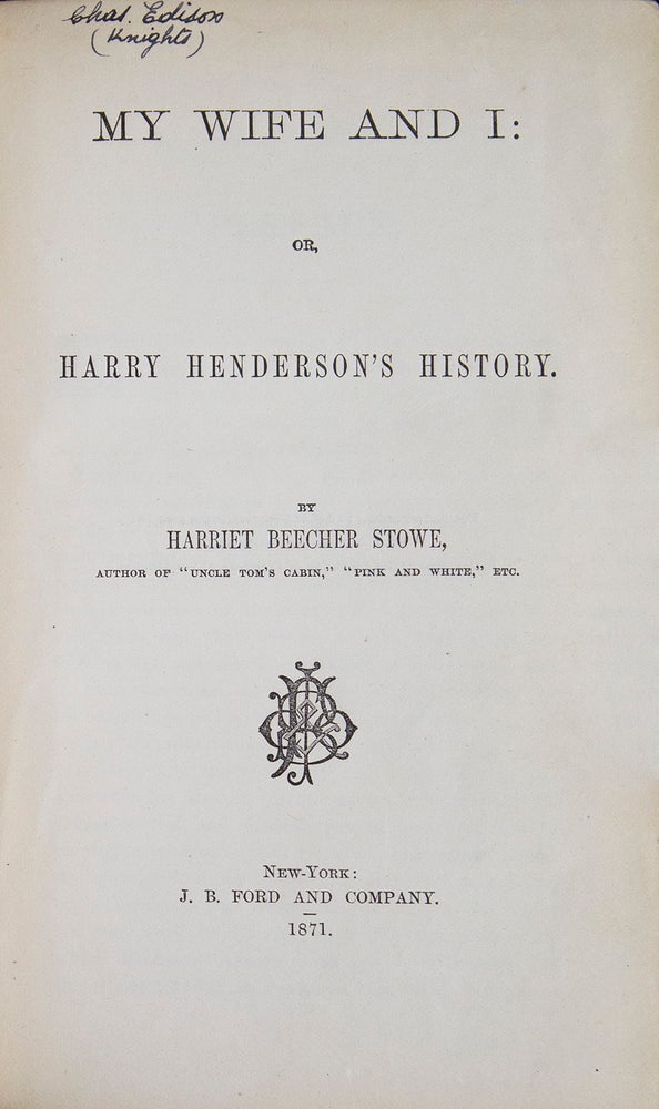 My Wife and I: or. Harry Henderson's History