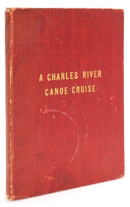 A Charles River Canoe Cruise. By One of the Cruisers