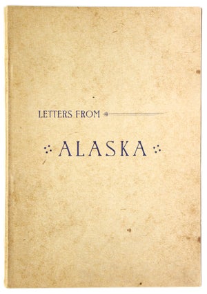 Item #314454 Letters from Alaska and the Pacific Coast. [Preface by daughter Nora Briggs]. Horace...