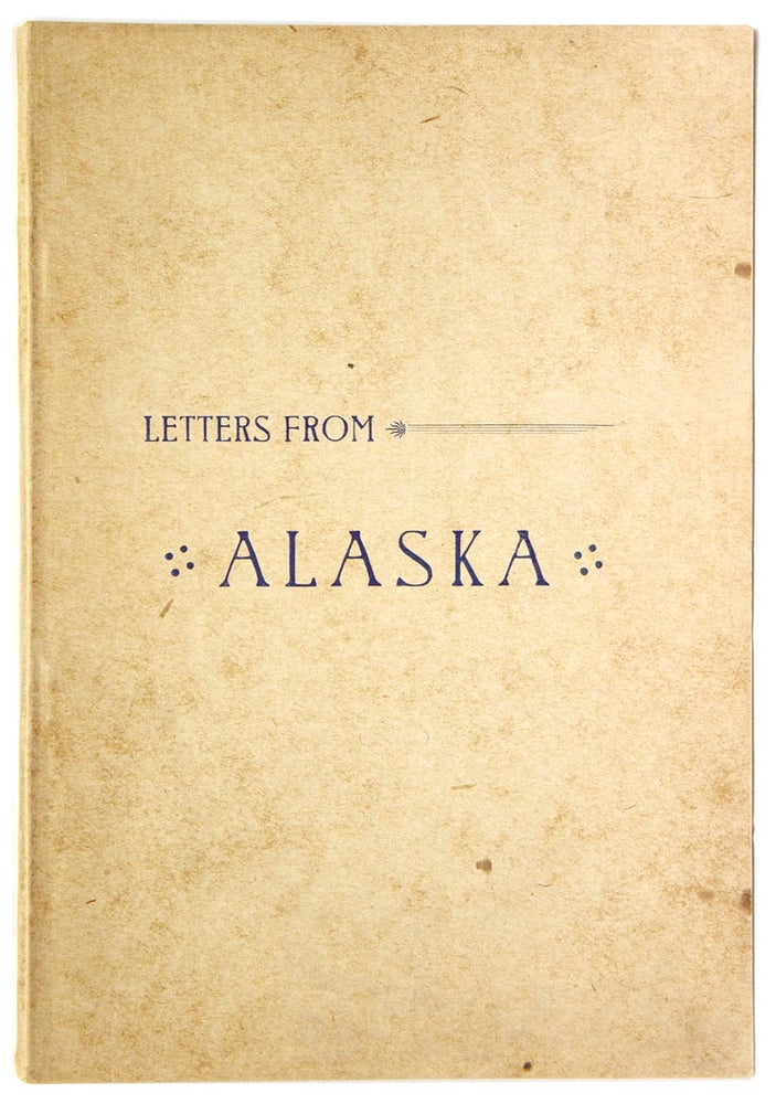 Item #314454 Letters from Alaska and the Pacific Coast. [Preface by daughter Nora Briggs]. Horace Briggs, PH D.