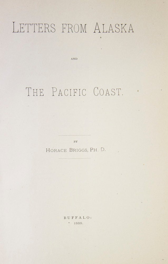 Letters from Alaska and the Pacific Coast. [Preface by daughter Nora Briggs]