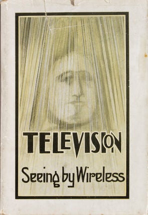 Item #314543 Television. Seeing by Wireless. Alfred Dinsdale