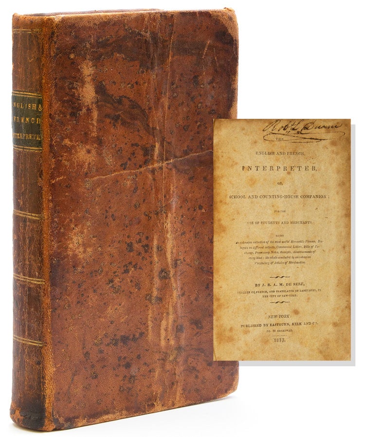The English and French interpreter, or, School and counting-house companion : for the use of students and merchants : being an extensive collection of most useful mercantile phrases, dialogues on different subjects, commercial letters, bills of exchange, promissory notes, receipts advertisements of every kind : the whole concluded by an extensive vocabulary of articles of merchandise