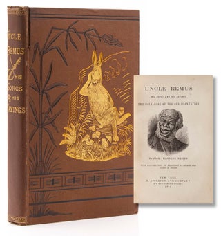 Item #314742 Uncle Remus His Songs and His Sayings The Folk-Lore of the Old Plantation. Joel...