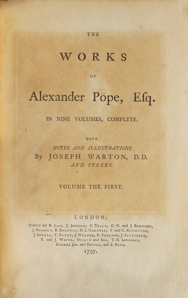 The Works of Alexander Pope, Esq. in Nine Volumes, Complete, withy Notes and Illustrations by Joseph Warton, D.D. and others WITH: His Translations of The Iliad and The Odyssey of Homer...A New Edition, with additional , critical and Illustrative by Gilbert Wakefield in 11 volumes printed by H. Baldwin for T. Longman, B. Law, et al