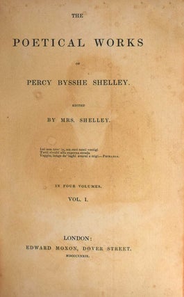 The Poetical Works of Percy Bysshe Shelley. Edited by Mrs. Shelley