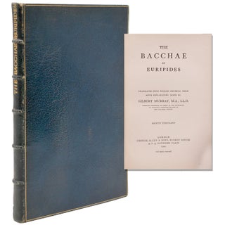 Item #31502 The Bacchae. Translated into English Rhyming Verse with Explanatory Notes by Gilbert...
