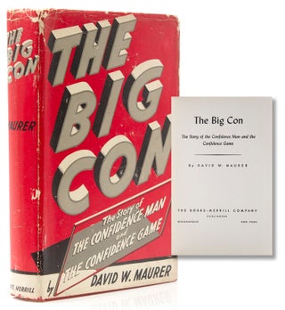 Item #315074 The Big Con. The Story of the Confidence Man and the Confidence Game. David W. Maurer