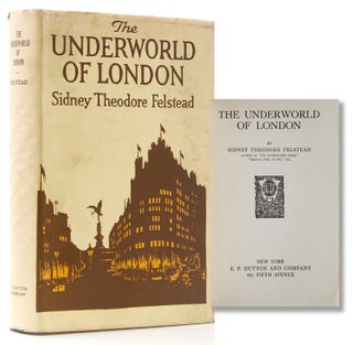 Item #315086 The Underworld of London. Sidney Theodore Felstead