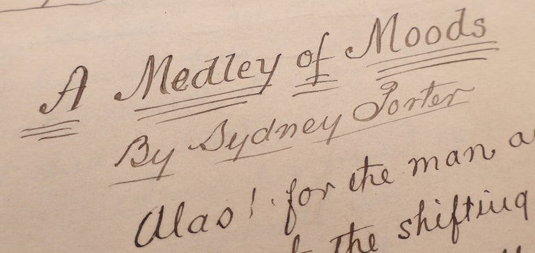 A Medley of Moods. Author’s Autograph Manuscript, signed on the first leaf: “By Sydney Porter”