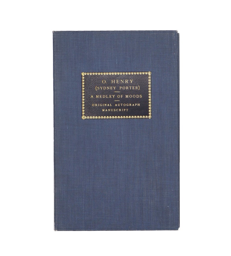 A Medley of Moods. Author’s Autograph Manuscript, signed on the first leaf: “By Sydney Porter”