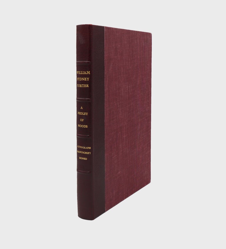 A Medley of Moods. Author’s Autograph Manuscript, signed on the first leaf: “By Sydney Porter”