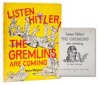 Item #315127 Listen Hitler! The Gremlins are Coming. Inez Hogan