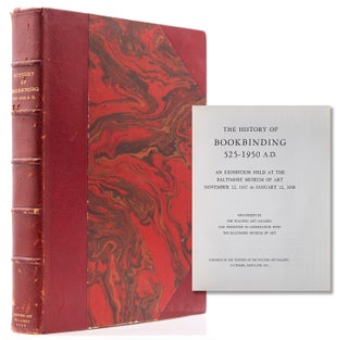 Item #315174 The History of Bookbinding. 525 - 1950 A.D. An Exhibition held at the Baltimore...