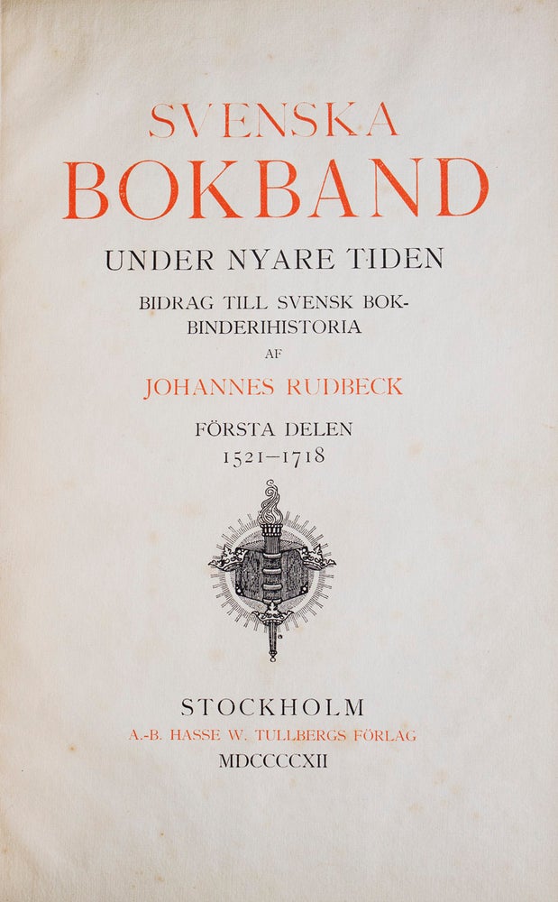 Svenska Bokband under Nyare Tiden Bidrag till Svenska Bokbinderhistoria. Första Delen 1521-1718. Andra Delen 1718-1809. Trdje Delen 1809-1880