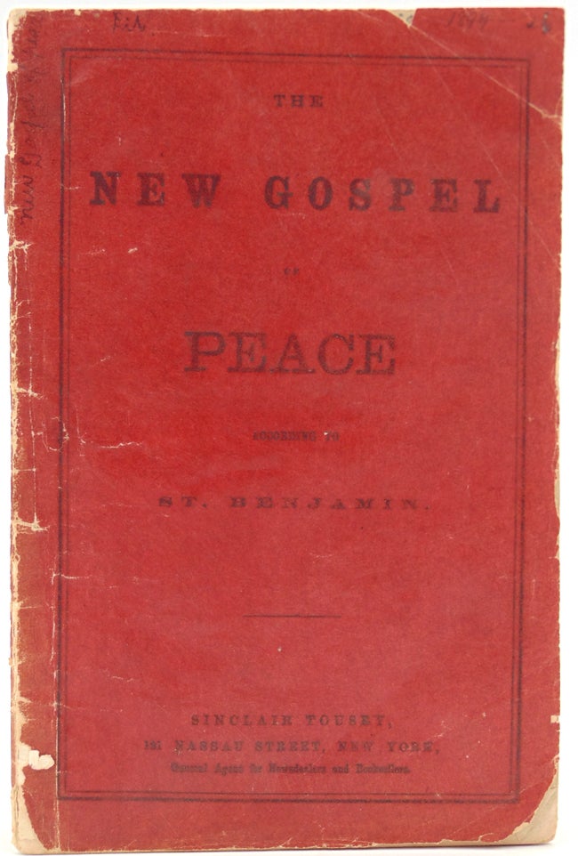 Item #315208 The New Gospel of Peace According to St. Benjamin. Abraham Lincoln, St. Benjamin, pseud.