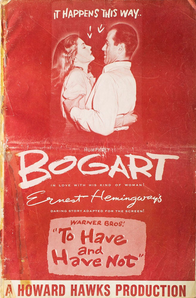 Exhibitor's campaign manual for "To Have and Have Not", starring Humphrey Bogart and Lauren Bacall, directed by Howard Hawks and adapted by William Faulkner and Jules Furthman