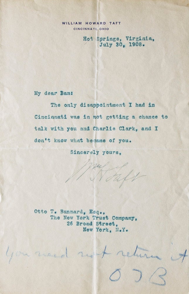 Item #315227 Typed letter signed ("Wm H Taft"), to Otto T. Bannard of the New York Trust Company. William Howard Taft.