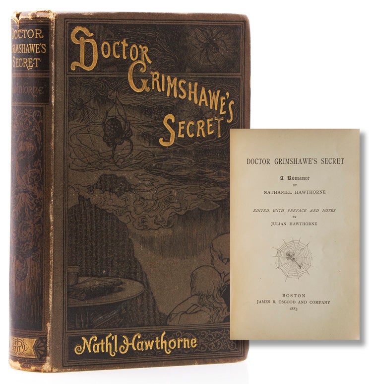 Doctor Grimshawe's Secret. Edited, with Preface and Notes by Julian Hawthorne