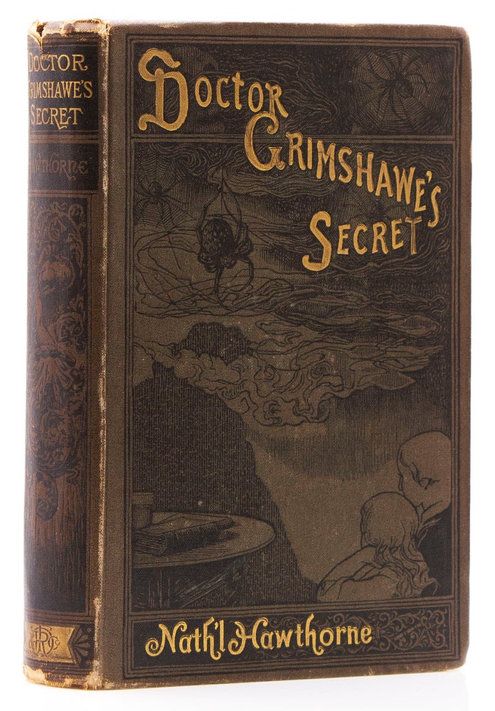 Doctor Grimshawe's Secret. Edited, with Preface and Notes by Julian Hawthorne
