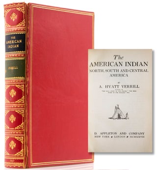 Item #315416 The American Indian North, South and Central America. A. Hyatt Verrill