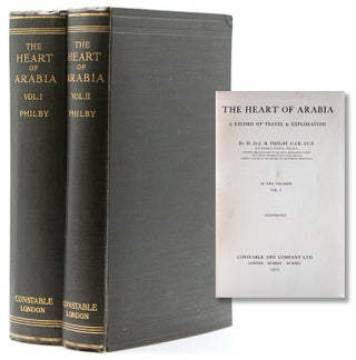 Item #315477 The Heart of Arabia. A Record of Travel and Exploration. H. St. John Bridger Philby