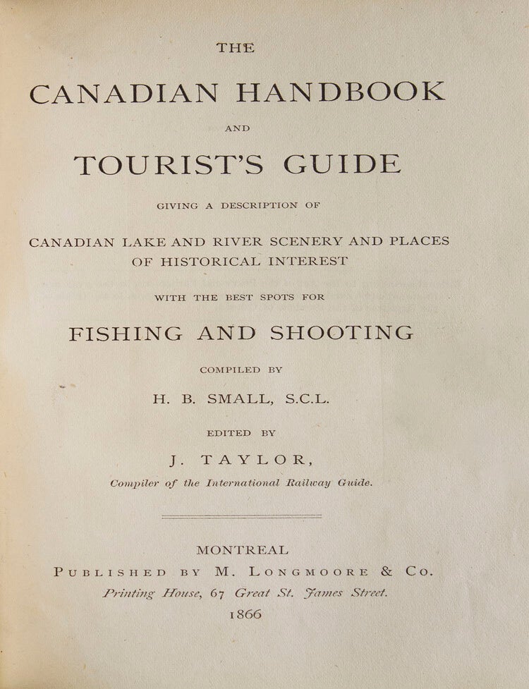 The Canadian Handbook and Tourist's Guide. Giving a Description of ...