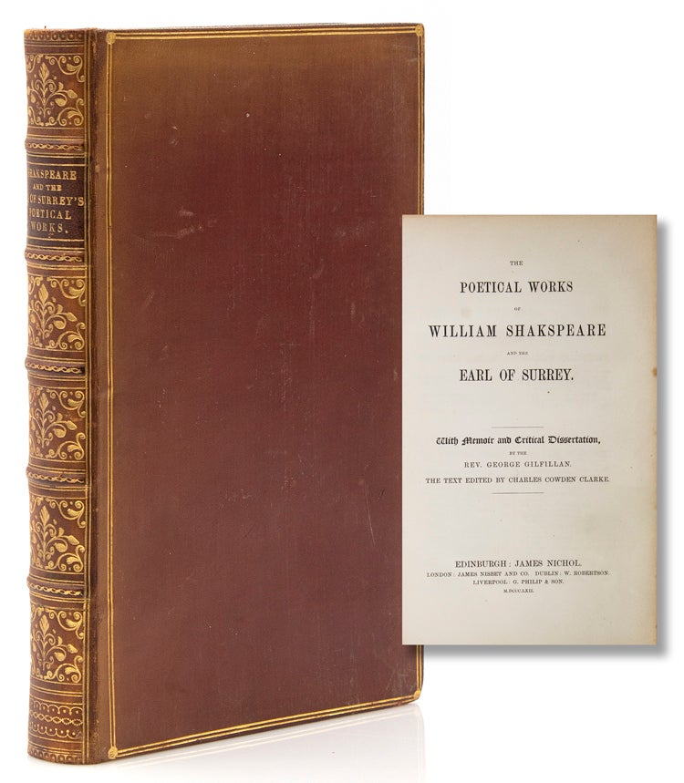 Item #315693 The Poetical Works of William Shakspeare [sic] and the Earl of Surrey. With memoir and critical dissertation, by the Rev. George Gilfillan. William Shakespeare.