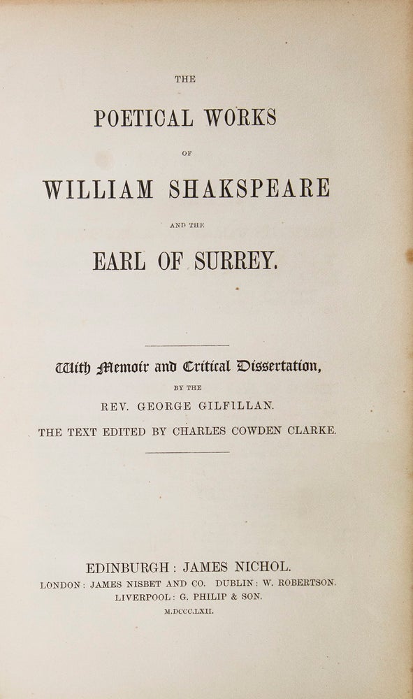 The Poetical Works of William Shakspeare [sic] and the Earl of Surrey. With memoir and critical dissertation, by the Rev. George Gilfillan