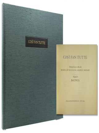 Item #315762 Cosi Fan Tutte, Dramma Giocoso in Due Atti. Balthus, Wolfgang Amadeus Mozart
