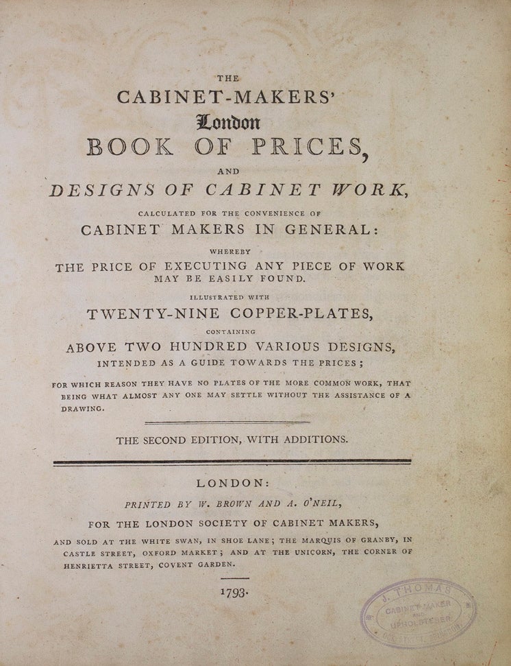 The Cabinet-Makers&rsquo; London Book of Prices, and Designs of Cabinet-Work,Calculated for the Convenience of Cabinet Makers in General