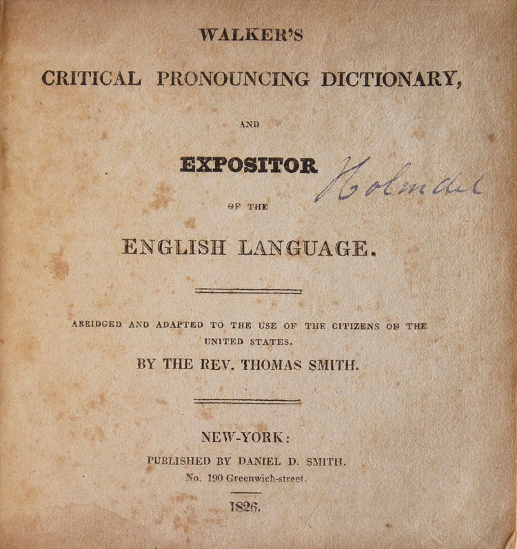 Walker’s Critical Pronouncing Dictionary and Expositor of the English Language. Abridged and Adapted to the Use of the Citizens of the United States