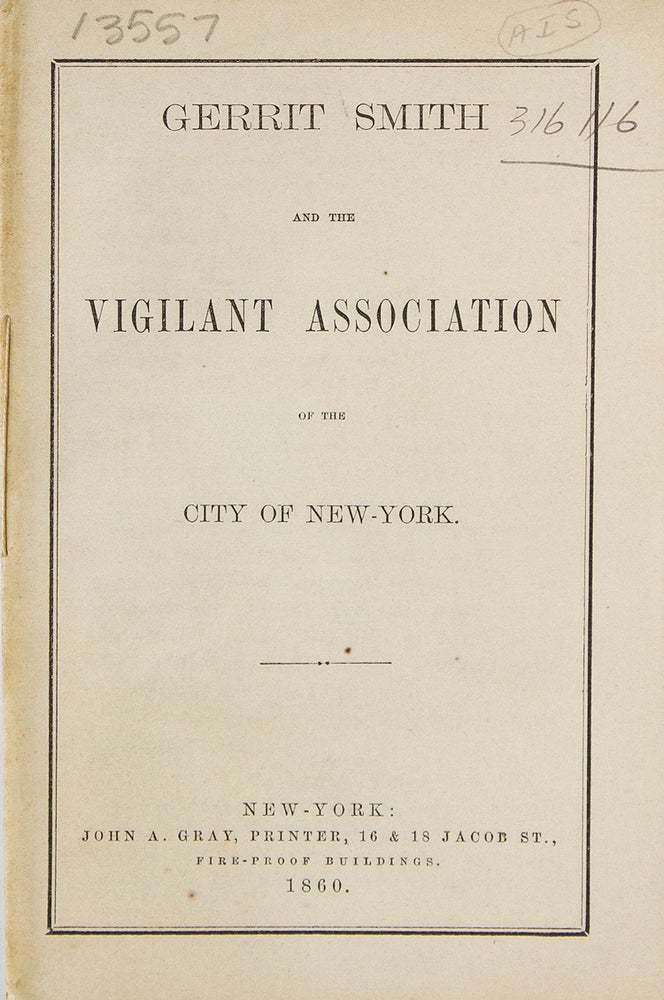 Item #316116 Gerrit Smith and the Vigilant Association of the City of New-York. Abolition.