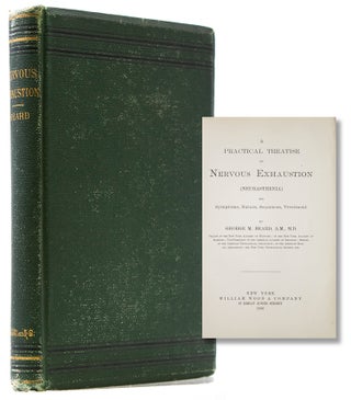 Item #316209 A Practical Treatise on Nervous Exhaustion (Neurasthenia), its Symptoms, Nature,...