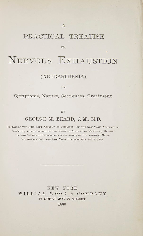 A Practical Treatise on Nervous Exhaustion (Neurasthenia), its Symptoms, Nature, Sequences, Treatment
