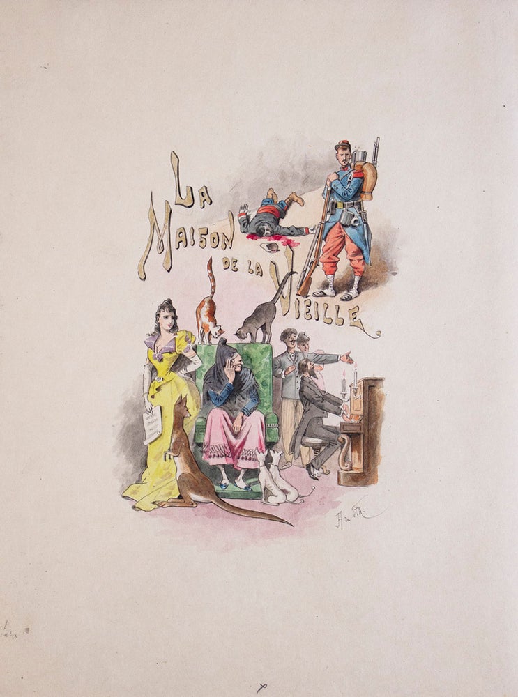 Item #316213 Watercolour of title-page "LA MAISON DE LA VIEILLE." Title done in gold. 4 cats and a kangaroo looking at an old seated lady, lady standing by. Soldier above. Sta, Henri de Saint-Alary, b.