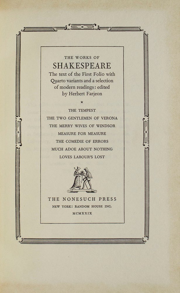 The Works of … The text of the First Folio with Quarto variants … edited by Herbert Farjeon