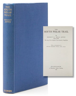 Item #316474 The South Polar Trail...The Log Of Ernest Mills Joyce On The Imperial...