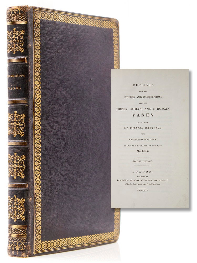 Outlines from the Figures and Compositions Upon the Greek, Roman, and Etruscan Vases of the Late Sir Hamilton; with Engraved Borders