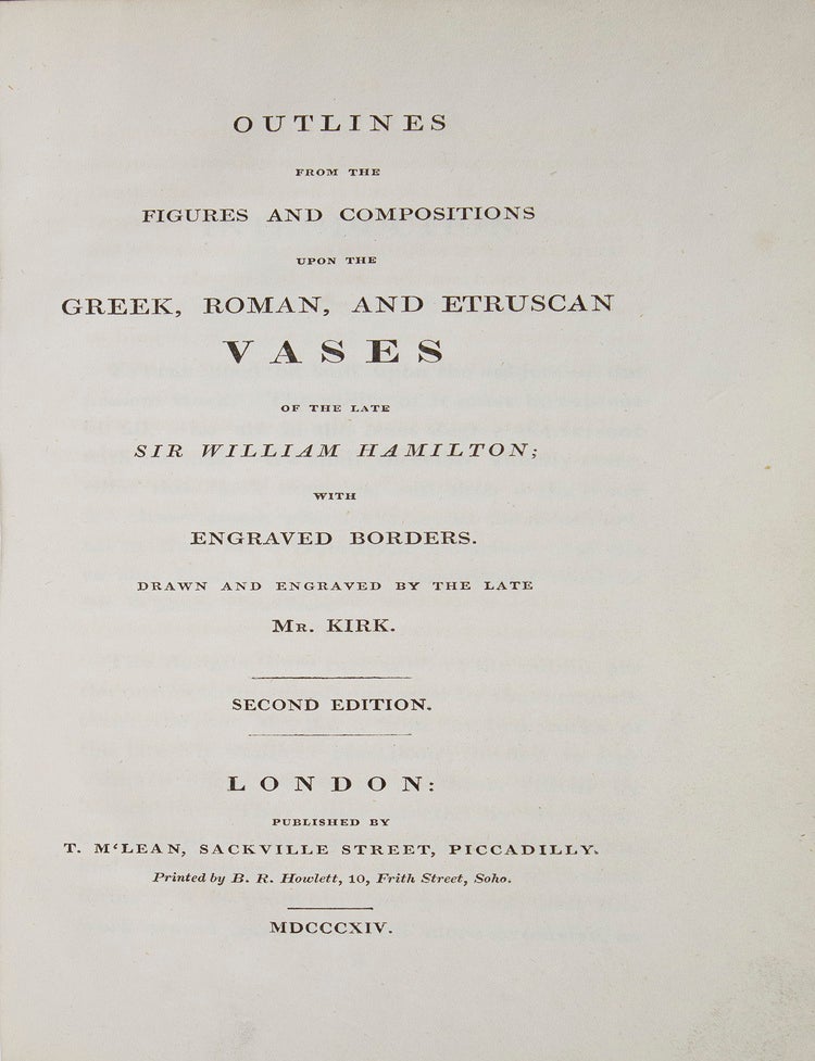 Outlines from the Figures and Compositions Upon the Greek, Roman, and Etruscan Vases of the Late Sir Hamilton; with Engraved Borders