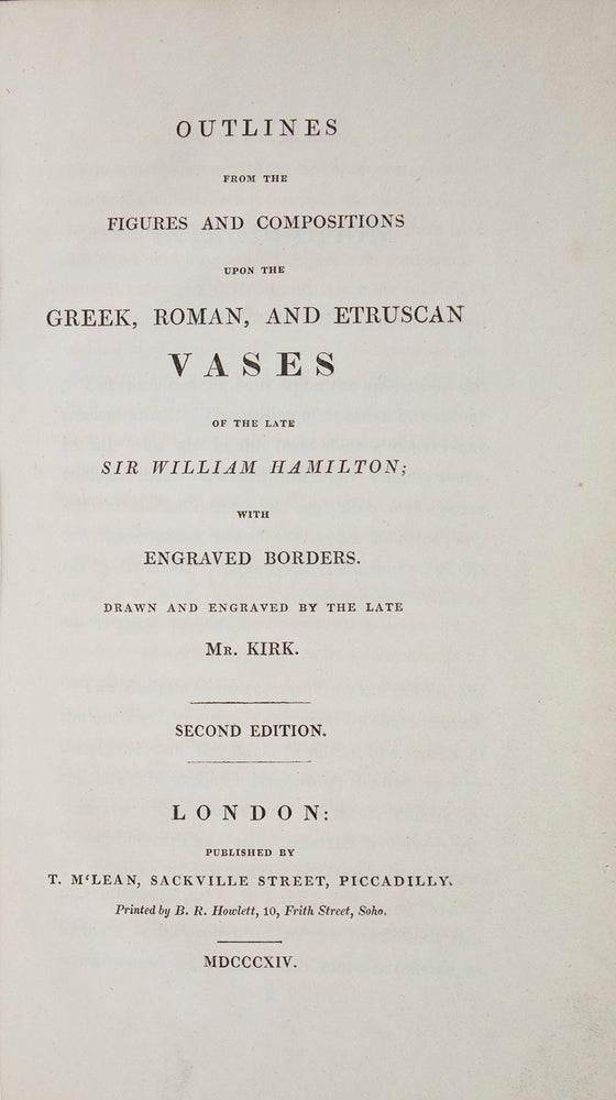 Outlines from the Figures and Compositions Upon the Greek, Roman, and Etruscan Vases of the Late Sir Hamilton; with Engraved Borders