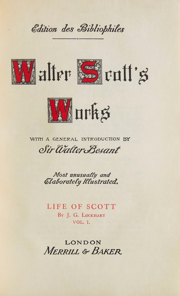 Works... With an Introduction by Sir Walter Besant. Including: Maid of Perth; Heart of Midlothian, Poems; Bride of Lammermoor; The Abbot; Black Dwarf; Geierstein; The Life of Scott; Ivanhoe; Antiquary; Quentin Durward; Betrothed; Rob Roy; Redgauntlet; Kenilworth; The Talisman; Peveril of the Peak; Woodstock; The Pirate; Fortunes of Nigel; Buy Mannering; Monastery; Count Robert of Paris; Waverley; The Surgeon's Daughter; Old Mortality; and St. Ronan's Well