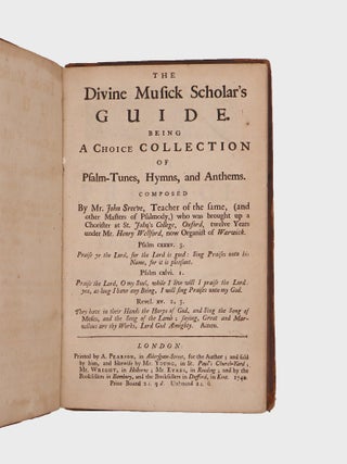 The Divine Musick Scholar's Guide. Being a Choice Collection of Psalm-Tunes, Hymns, and...