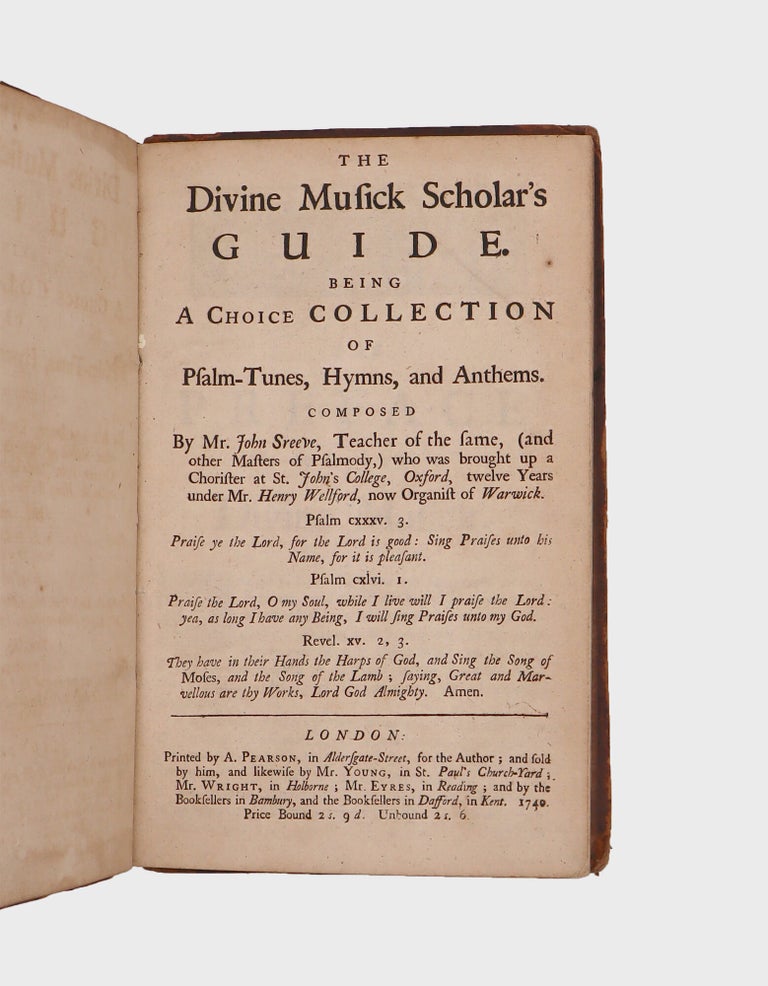 The Divine Musick Scholar's Guide. Being a Choice Collection of Psalm-Tunes, Hymns, and Anthems …
