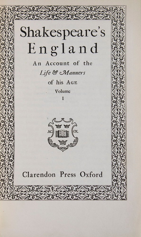 Shakespeare's England: An Account of the Life & Manner of His Age