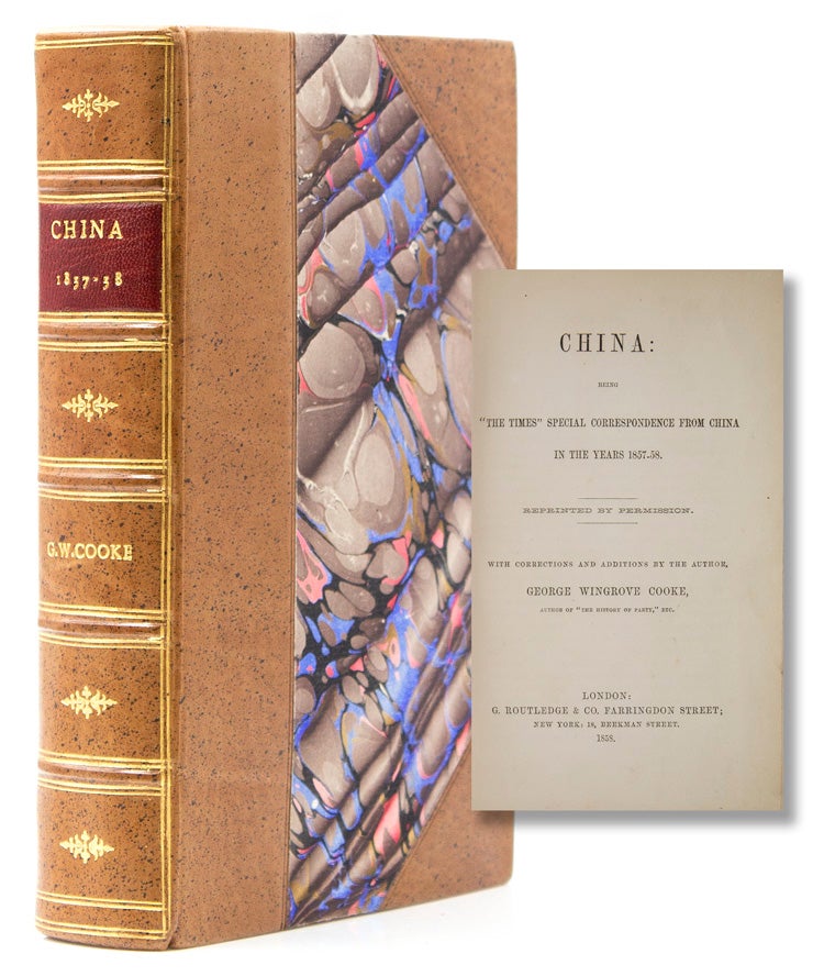 China: Being "The Times" Special Correspondence from China in the Years 1857-58...With corrections and additions by the author