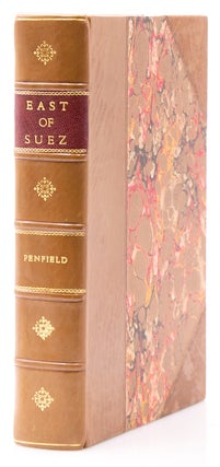 Item #316730 East of Suez - Ceylon, India, China and Japan. Frederic Courtland Penfield