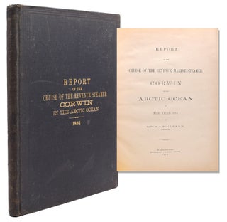 Item #316773 Report of the Cruise of the Revenue Marine Steamer Corwin in the Arctic Ocean in the...