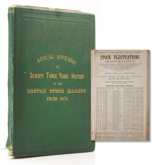 Item #316828 Annual Appendix to Seventy Three Years History of the Boston Stock Market from 1870...
