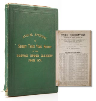 Item #316828 Annual Appendix to Seventy Three Years History of the Boston Stock Market from 1870...